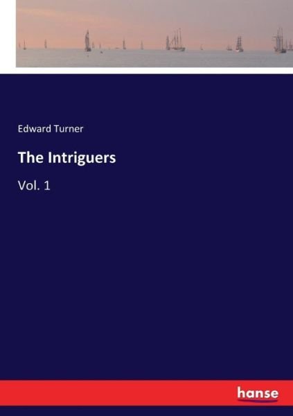 The Intriguers - Turner - Kirjat -  - 9783337347413 - keskiviikko 18. lokakuuta 2017