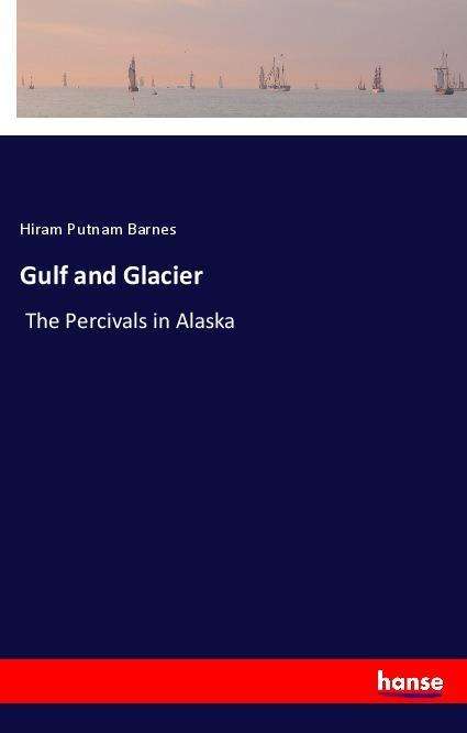 Cover for Barnes · Gulf and Glacier (Book)