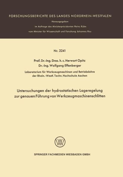 Cover for Herwart Opitz · Untersuchungen Der Hydrostatischen Lageregelung Zur Genauen Fuhrung Von Werkzeugmaschinenschlitten - Forschungsberichte Des Landes Nordrhein-Westfalen (Paperback Book) [1972 edition] (1972)