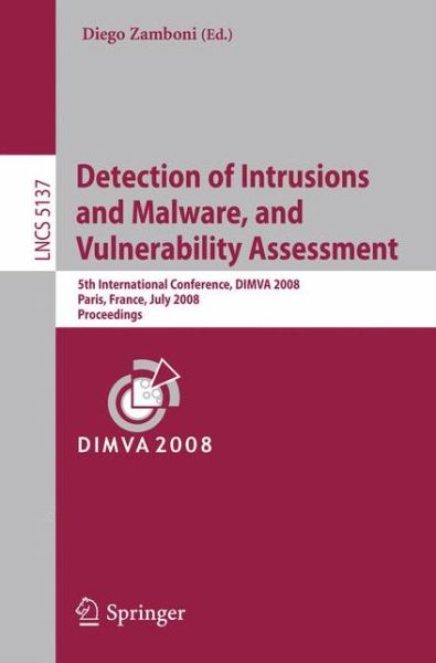 Cover for Diego Zamboni · Detection of Intrusions and Malware, and Vulnerability Assessment - Lecture Notes in Computer Science (Paperback Book) (2008)