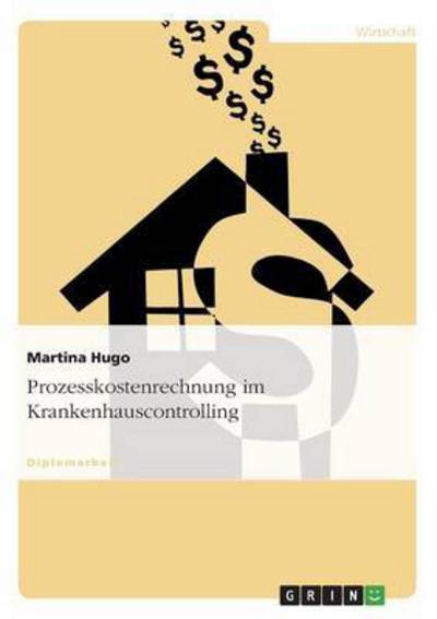 Zum Einsatz der Prozesskostenrechn - Hugo - Books - Grin Verlag Gmbh - 9783638774413 - August 24, 2007