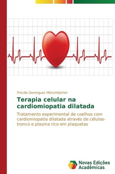 Cover for Domingues Morschbacher Priscilla · Terapia Celular Na Cardiomiopatia Dilatada (Paperback Bog) (2013)
