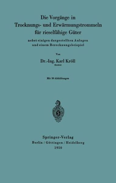 Cover for Kröll · Die Vorgaenge in Trocknungs und Erwaermungstrommeln fuer rieselfaehige Gueter (Book) (1950)