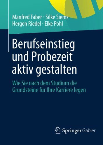 Cover for Manfred Faber · Berufseinstieg Und Probezeit Aktiv Gestalten: Wie Sie Nach Dem Studium Die Grundsteine Fur Ihre Karriere Legen (Paperback Book) [2014 edition] (2014)