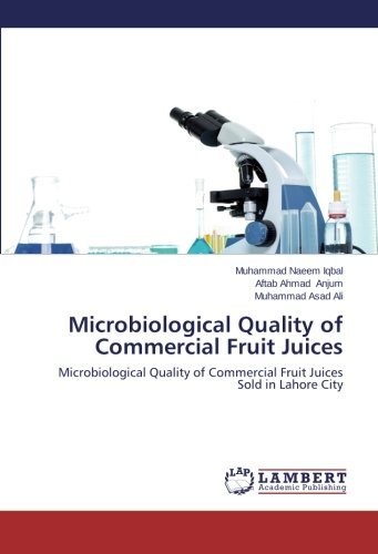 Cover for Muhammad Asad Ali · Microbiological Quality of Commercial Fruit Juices: Microbiological Quality of Commercial Fruit Juices Sold in Lahore City (Paperback Book) (2014)