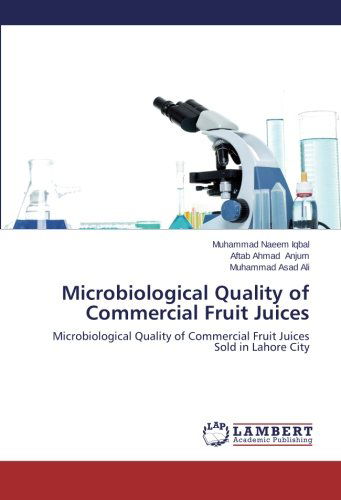 Cover for Muhammad Asad Ali · Microbiological Quality of Commercial Fruit Juices: Microbiological Quality of Commercial Fruit Juices Sold in Lahore City (Taschenbuch) (2014)