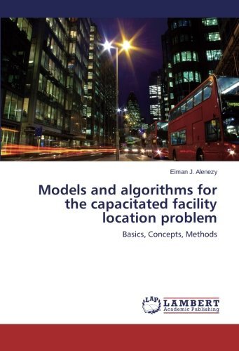 Cover for Eiman J. Alenezy · Models and Algorithms for the Capacitated Facility Location Problem: Basics, Concepts, Methods (Paperback Book) (2014)