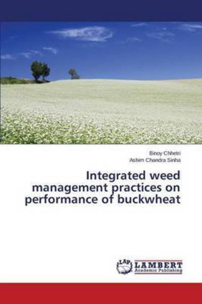 Cover for Chhetri Binoy · Integrated Weed Management Practices on Performance of Buckwheat (Paperback Book) (2015)