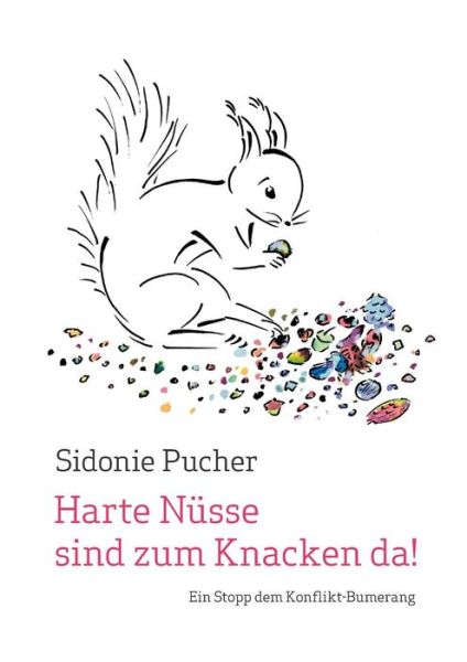 Cover for Sidonie Pucher · Harte Nusse Sind Zum Knacken Da! (Paperback Book) [German edition] (2014)