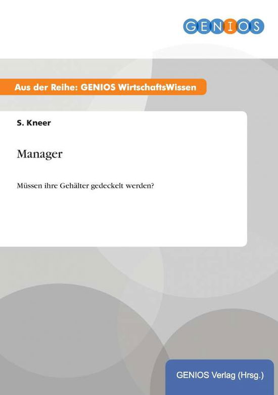 Cover for S Kneer · Manager: Mussen ihre Gehalter gedeckelt werden? (Paperback Book) (2015)