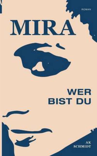 Cover for Ak Schmidt · Mira - Wer Bist Du (Paperback Book) (2015)