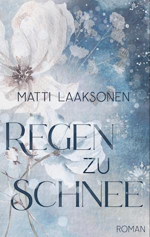 Cover for Matti Laaksonen · Regen zu Schnee (Bok) (2022)