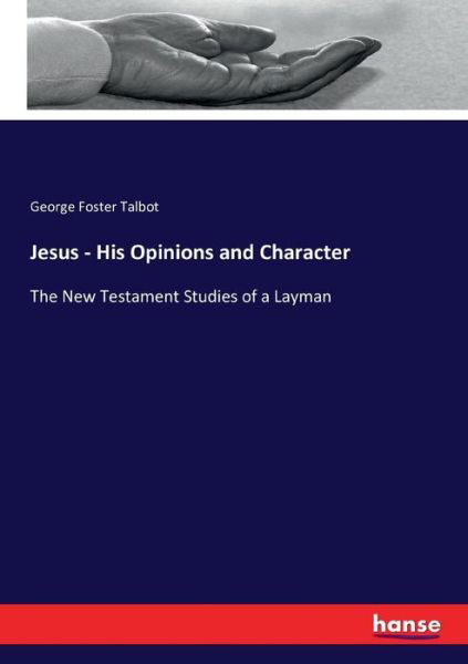 Jesus - His Opinions and Charact - Talbot - Boeken -  - 9783743388413 - 29 oktober 2016