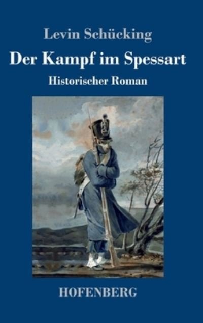 Cover for Levin Schucking · Der Kampf im Spessart (Hardcover Book) (2021)