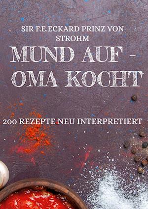 Cover for F. E. Eckard Prinz von Strohm · Mund auf - Oma kocht (Hardcover Book) (2022)