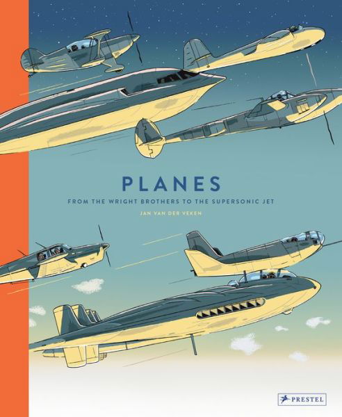 Cover for Jan Van Der Veken · Planes: From the Wright Brothers to the Supersonic Jet (Hardcover Book) (2021)