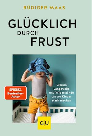 Cover for Rüdiger Maas · Glücklich durch Frust (Book) (2023)