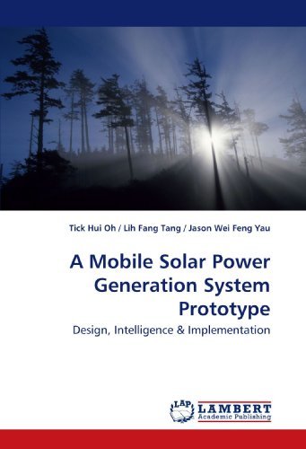 Cover for Tick Hui Oh · A Mobile Solar Power Generation System Prototype: Design, Intelligence (Paperback Book) (2009)