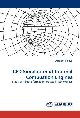 Cover for Abhijeet Vaidya · Cfd Simulation of Internal Combustion Engines: Study of Mixture Formation Process in Gdi Engines (Paperback Book) (2010)