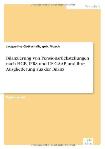Cover for Geb Musch Jacqueline Gottschalk · Bilanzierung von Pensionsruckstellungen nach HGB, IFRS und US-GAAP und ihre Ausgliederung aus der Bilanz (Pocketbok) [German edition] (2004)
