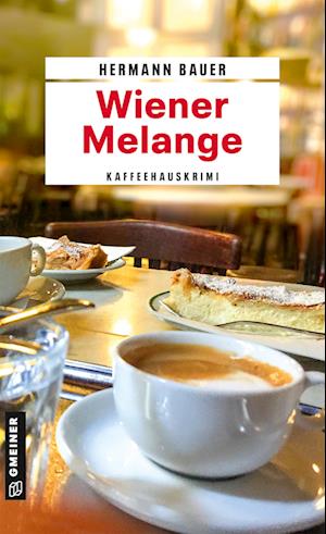 Wiener Melange - Hermann Bauer - Livros - Gmeiner-Verlag - 9783839207413 - 14 de agosto de 2024