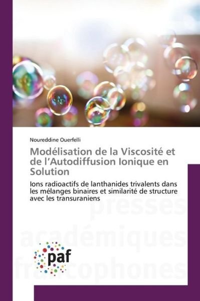 Cover for Ouerfelli Noureddine · Modelisation De La Viscosite et De L'autodiffusion Ionique en Solution (Paperback Book) (2018)