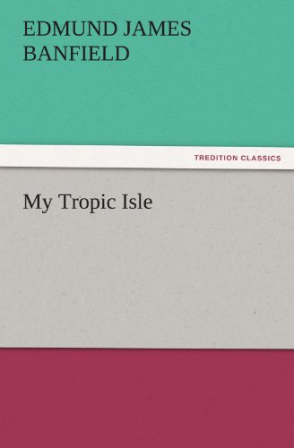 Cover for Edmund James Banfield · My Tropic Isle (Tredition Classics) (Paperback Book) (2011)