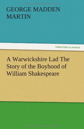Cover for George Madden Martin · A Warwickshire Lad the Story of the Boyhood of William Shakespeare (Paperback Book) (2012)