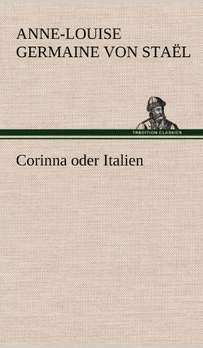 Cover for Anne-louise Germaine Von Sta L. · Corinna Oder Italien (Hardcover Book) [German edition] (2012)