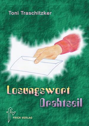 Cover for Toni Traschitzker · Losungswort Drahtseil (Paperback Book) (2016)