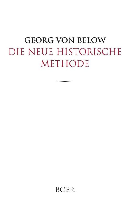 Cover for Below · Die neue historische Methode (Buch)