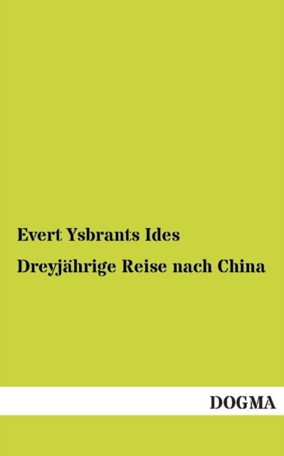 Cover for Evert Ysbrants Ides · Dreyjahrige Reise nach China (Paperback Bog) [German, 1 edition] (2012)