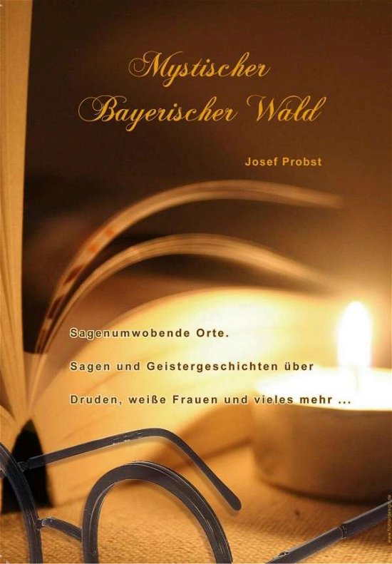 Cover for Probst · Mystischer Bayerischer Wald (Book)