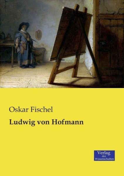 Cover for Oskar Fischel · Ludwig Von Hofmann (Paperback Book) (2019)