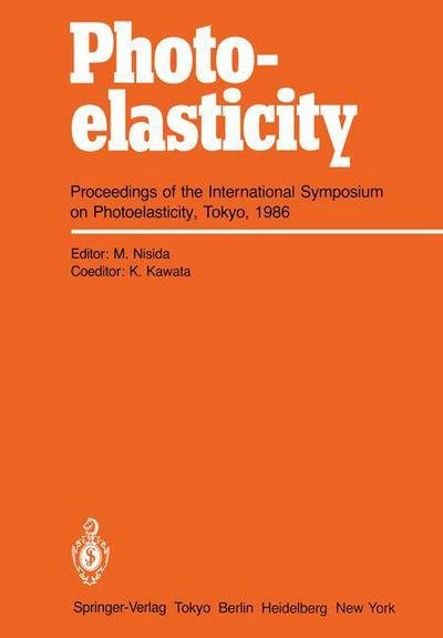 Cover for Kozo Kawata · Photoelasticity: Proceedings of the International Symposium on Photoelasticity, Tokyo, 1986 (Pocketbok) [Softcover reprint of the original 1st ed. 1986 edition] (2011)