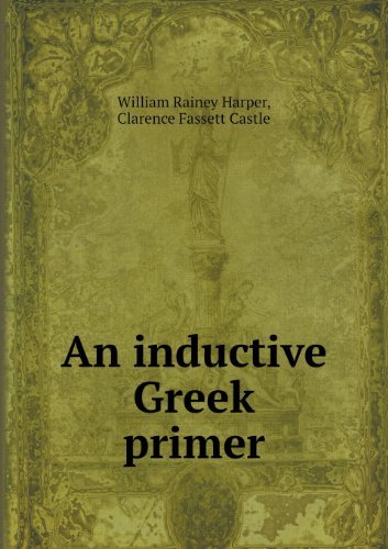 Cover for William Rainey Harper · An Inductive Greek Primer (Pocketbok) (2013)