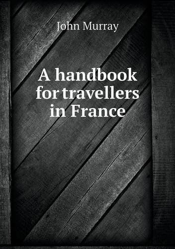 Cover for John Murray · A Handbook for Travellers in France (Paperback Book) (2013)