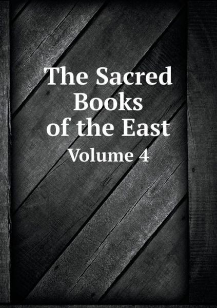 Cover for F. Max Müller · The Sacred Books of the East Volume 4 (Taschenbuch) (2015)