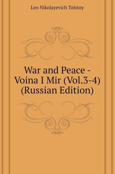 Cover for Leo Nikolayevich Tolstoy · War and Peace - Voina I Mir (Vol.3-4) (Russian Edition) (Hardcover Book) [Russian edition] (2018)
