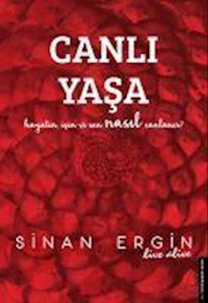 Cover for Sinan Ergin · Canli Yasa; Hayatin, Isin ve Sen Nasil Canlanir? (Paperback Book) (2018)