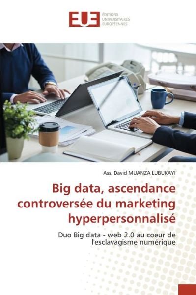 Cover for Ass David Muanza Lubukayi · Big data, ascendance controversee du marketing hyperpersonnalise (Pocketbok) (2021)