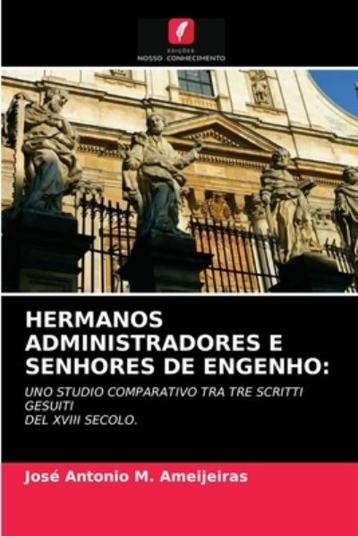 Cover for Jose Antonio M Ameijeiras · Hermanos Administradores E Senhores de Engenho (Paperback Book) (2021)