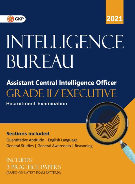 Intelligence Bureau 2021 Assistant Central Intelligence Officer (Grade II/Executive) - Gkp - Boeken - G. K. Publications - 9788194114413 - 30 december 2020