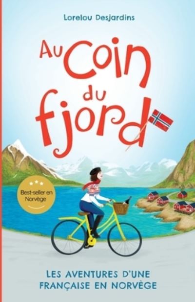 Cover for Lorelou Desjardins · Au coin du fjord: Les aventures d'une Francaise en Norvege (Paperback Book) (2023)