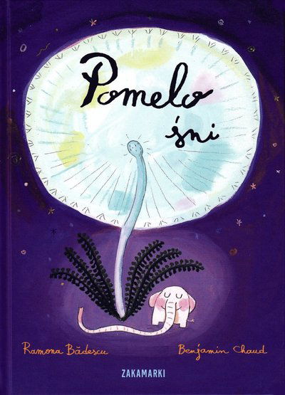 Cover for Ramona Bădescu · Pomelo śni (Hardcover Book) (2013)