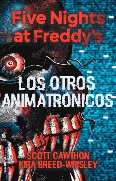 Five Nights at Freddy's. Los Otros Animatronicos - Scott Cawthon - Libros - ROCA EDITORIAL - 9788417305413 - 31 de diciembre de 2018