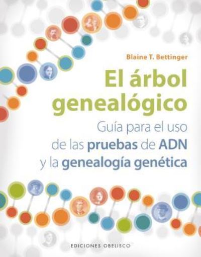 Arbol Genealogico, El - Blaine T. Bettinger - Książki - Ediciones Obelisco - 9788491114413 - 31 lipca 2019