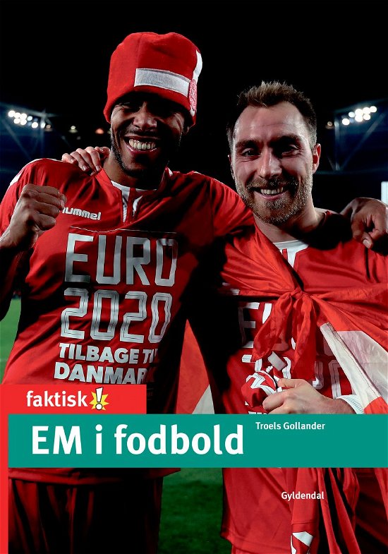 Cover for Troels Gollander · Faktisk!: EM i fodbold (Gebundesens Buch) [1. Ausgabe] (2020)
