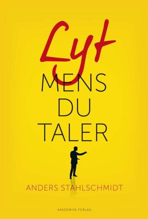 Cover for Anders Stahlschmidt · Lyt mens du taler (Sewn Spine Book) [1º edição] (2015)