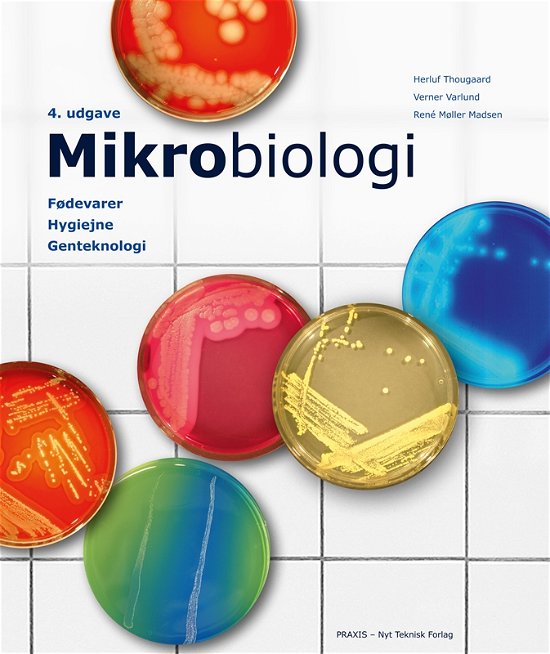 Mikrobiologi - Herluf Thougaard, Verner Varlund, Rene Møller Madsen - Bücher - Nyt Teknisk Forlag - 9788757128413 - 2. Dezember 2014